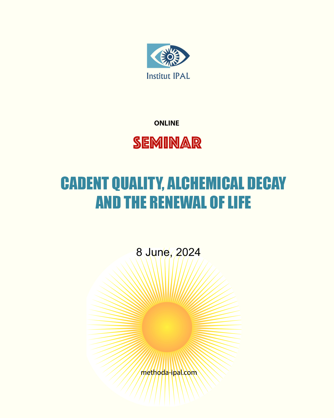 CADENT QUALITY, ALCHEMICAL DECAY AND THE RENEWAL OF LIFE